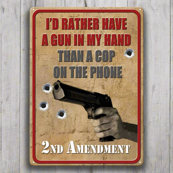 id rather have a gun than a cop sign