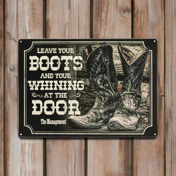 leave your boots and whining at the door tin sign