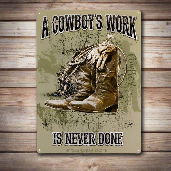 a cowboys work is never done tin sign