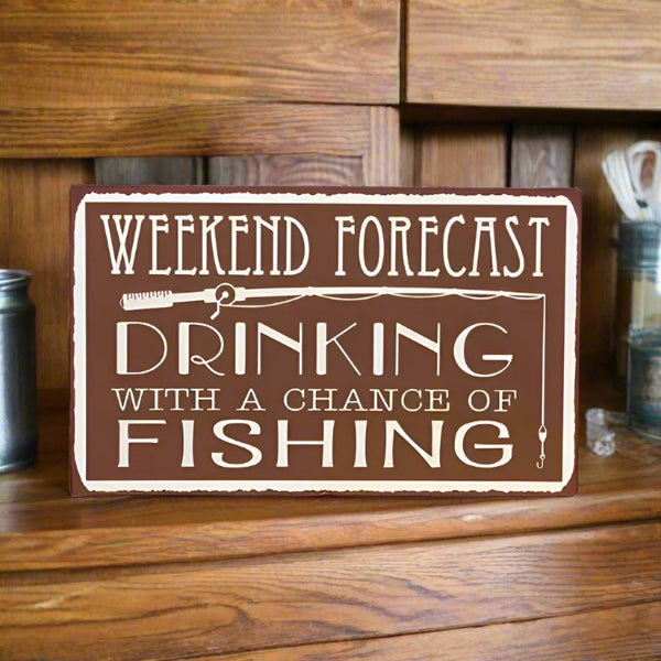 weekend forecast drinking fisherman sign