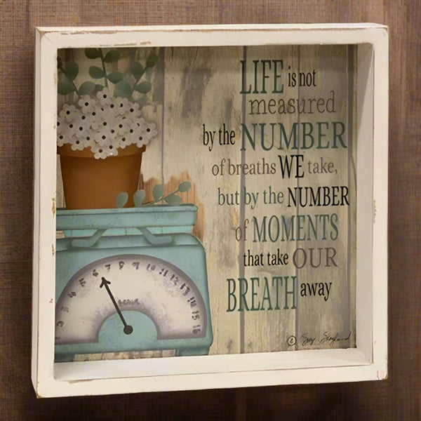 life is not measured shadow box sign