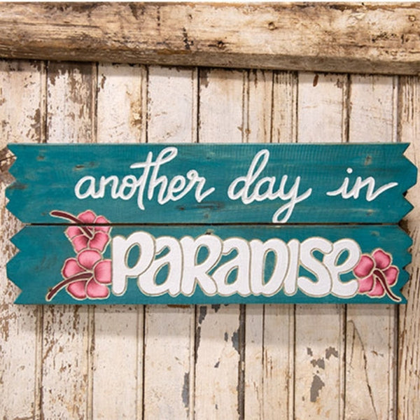 another day in paradise distressed wooden sign