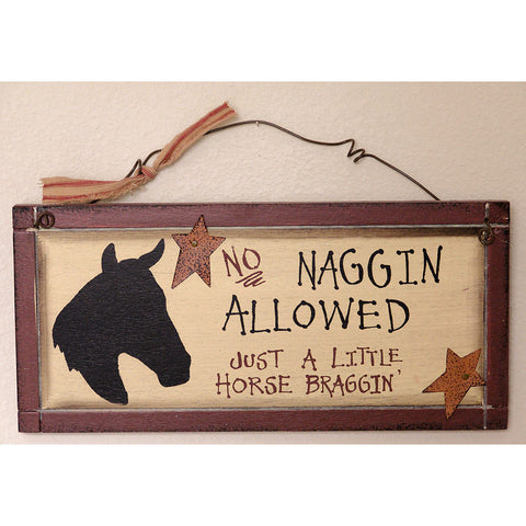 No Naggin' Just Braggin' Allowed Horse Sign