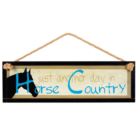Just Another Day in Horse Country Sign