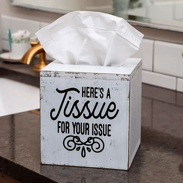 heres a tissue for your issue box cover
