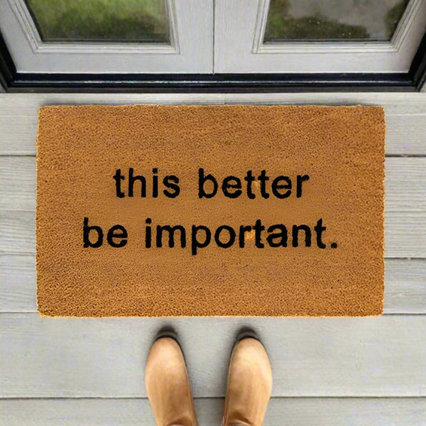 this better be important coir door mat
