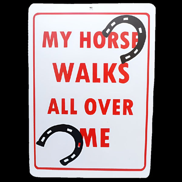 my horse walks all over me sign