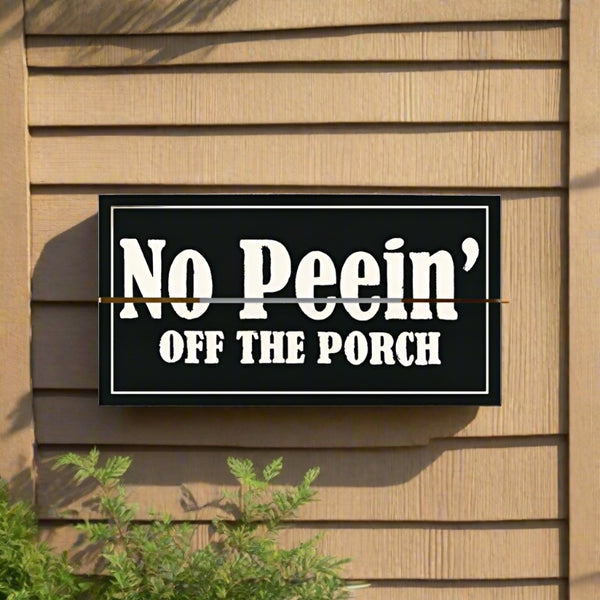 no peein off the porch crate sign