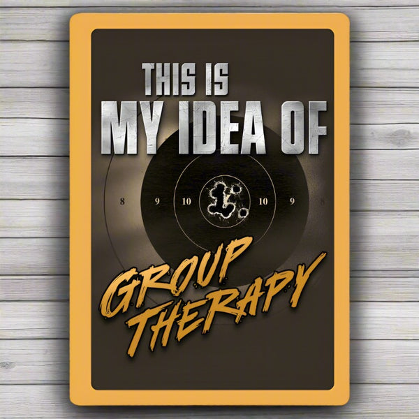 thi sis my idea of group therapy tin sign