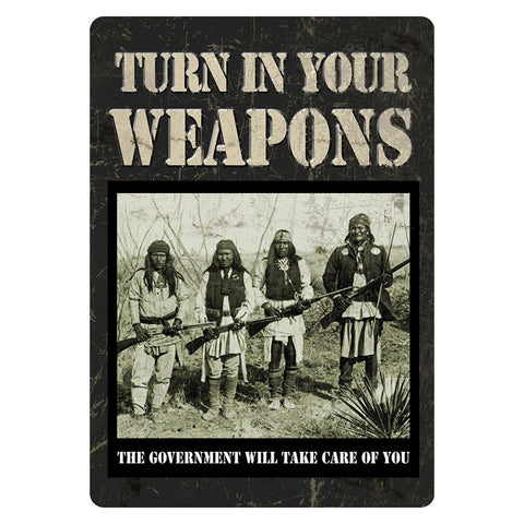 Turn in Your Weapons Native Americans Sign