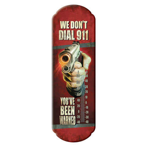 We Don't Dial 911 Tin Thermometer