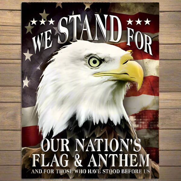 we stand for our nations flag and anthem tin sign