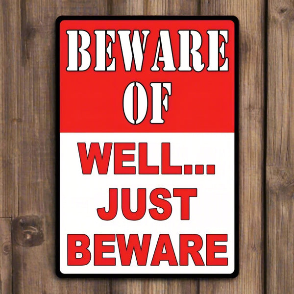 well just beware tin sign