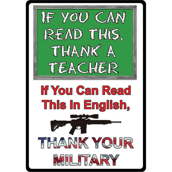 if you can read this thank a teacher and your military tin sign