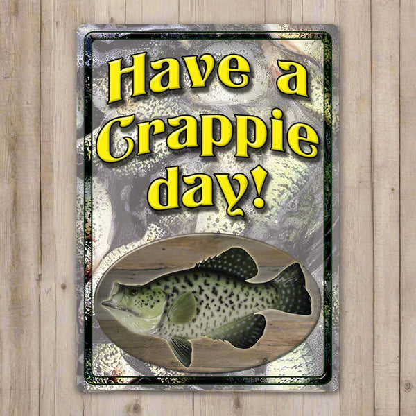 have a crappie day embossed tin fishing sign