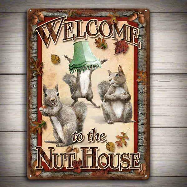 welcome to the nut house tin sign