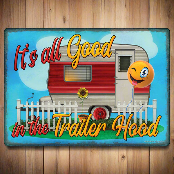 its all good in the trailer hood tin sign