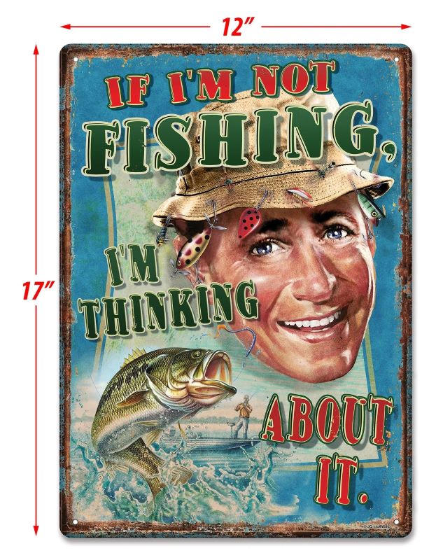 Thinging Sign If I'm Not Fishing I'm Thinking About It Tin Sign 2721 | Buffalo Trader ...