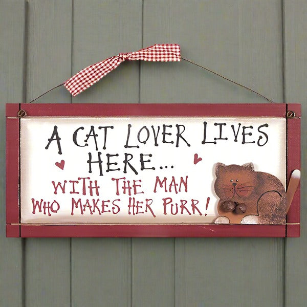 a cat lover lives here with the man that makes her purr sign