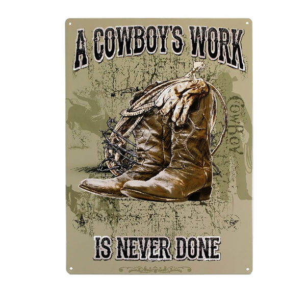a cowboy's work is never done tin sign