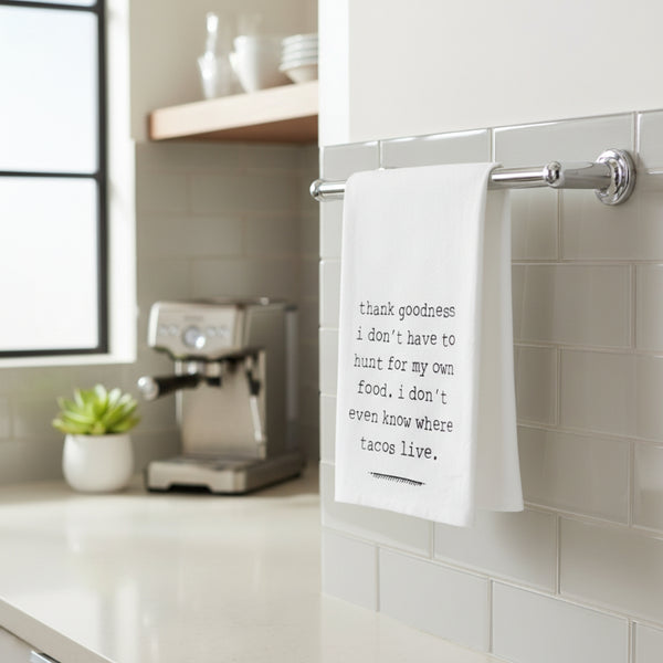 i don't know where tacos live kitchen tea towel