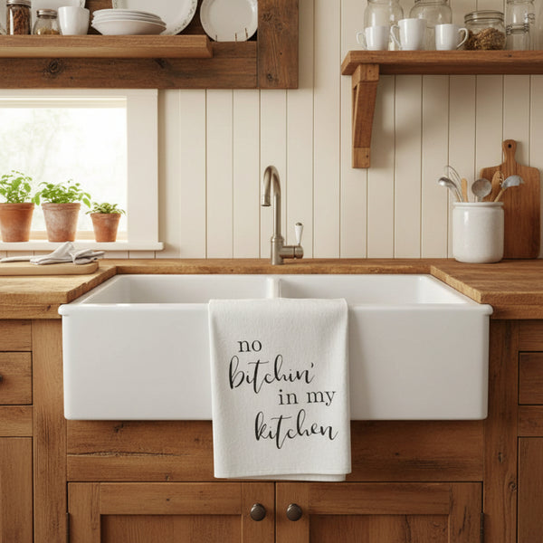 no bitchin in my kitchen dish towel