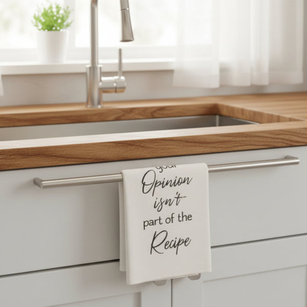 your opinion isn't part of the recipe dish towel