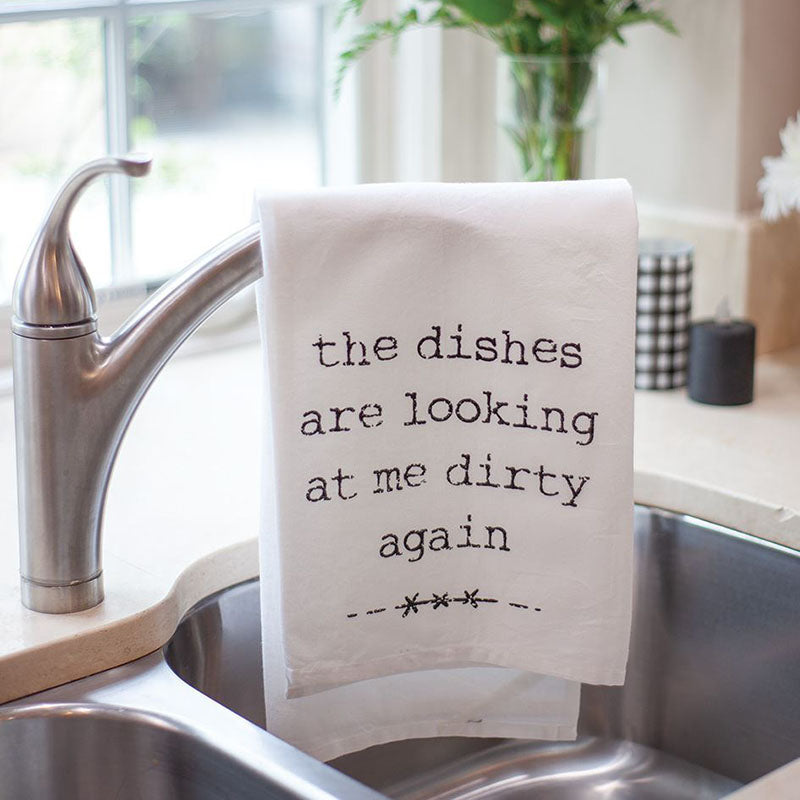 the dishes are looking at me dirty again kitchen tea towel