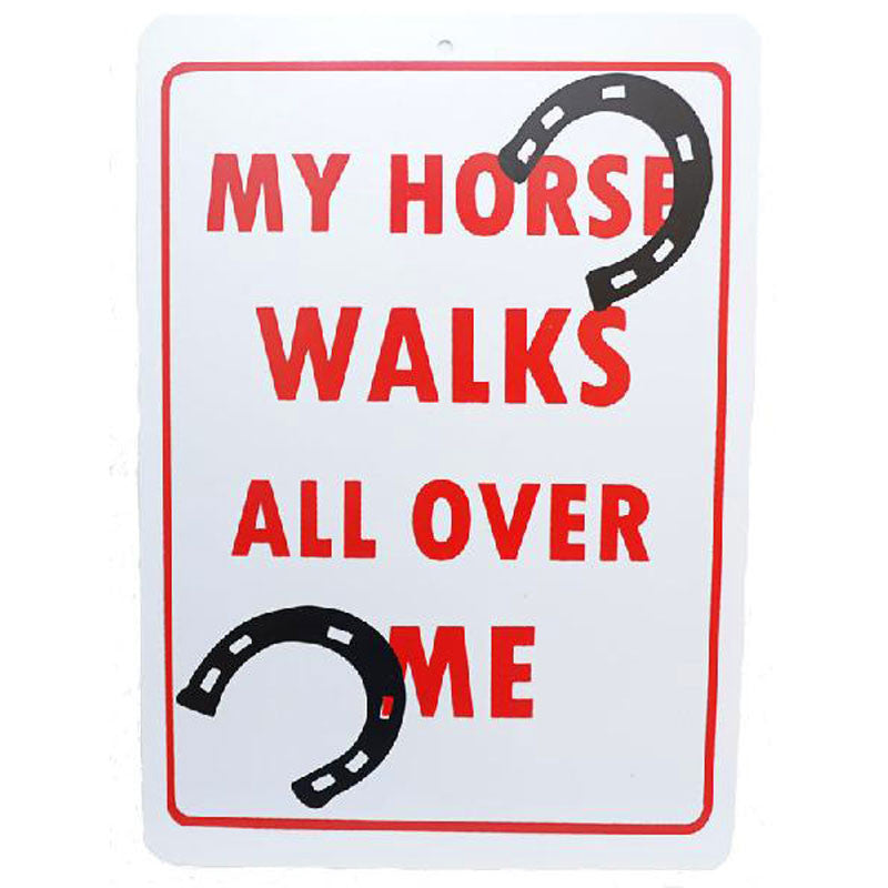 my horse walks all over me sign