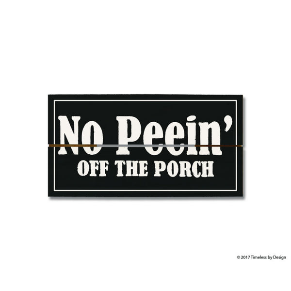no peein off the porch crate sign